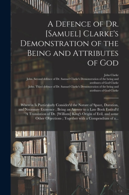 A Defence Of Dr. [samuel] Clarke's Demon