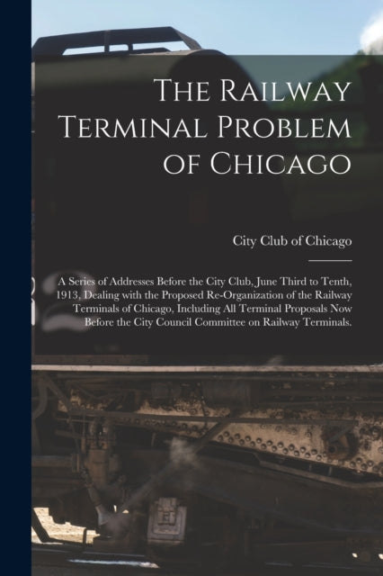 The Railway Terminal Problem Of Chicago