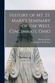 History Of Mt. St. Mary's Seminary Of Th By Kelly, Michael J