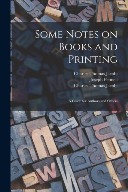 Some Notes On Books And Printing : A Gui
