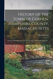 History Of The Town Of Goshen, Hampshire By Barrus, Hiram 1822-1
