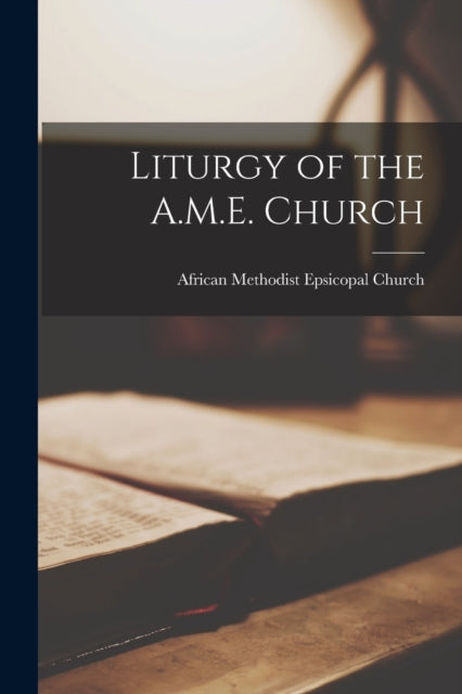 Liturgy Of The A.m.e. Church