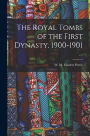 The Royal Tombs Of The First Dynasty, 19 By Petrie, W. M. Flinde
