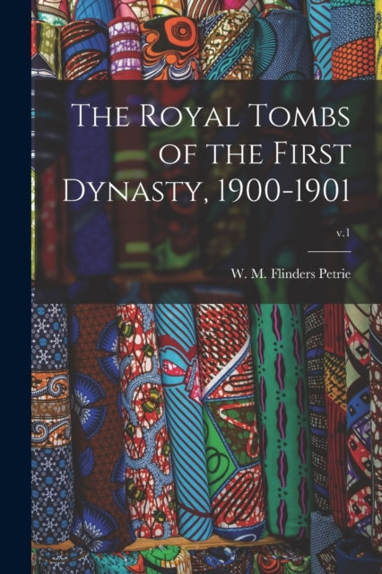 The Royal Tombs Of The First Dynasty, 19 By Petrie, W. M. Flinde