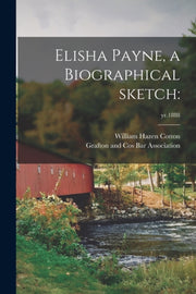 Elisha Payne, A Biographical Sketch:  Yr