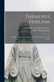 Thesaurus Fidelium : A Manual For Those