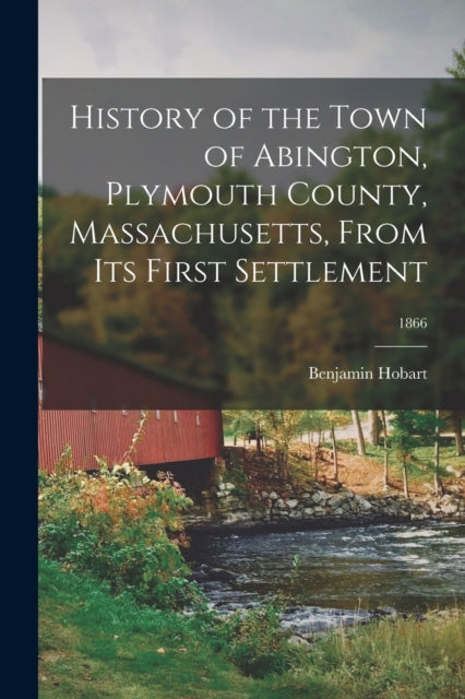 History Of The Town Of Abington, Plymout