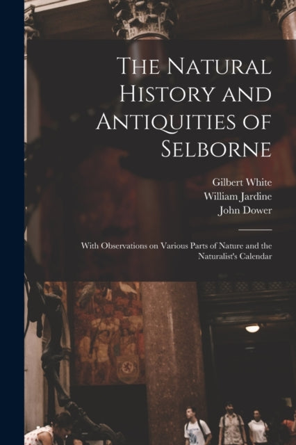 The Natural History And Antiquities Of S By White, Gilbert 1720-