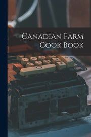 Canadian Farm Cook Book By Anonymous