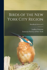 Birds Of The New York City Region  Handb By Griscom, Ludlow 1890