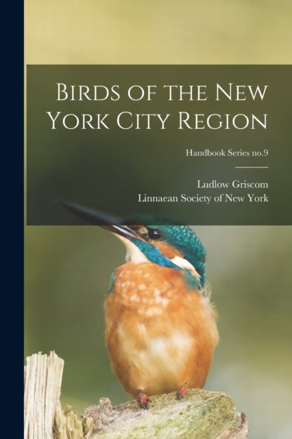 Birds Of The New York City Region  Handb By Griscom, Ludlow 1890