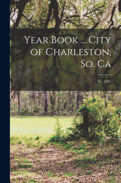 Year Book ... City Of Charleston, So. Ca