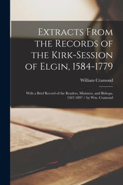 Extracts From The Records Of The Kirk-se By Cramond, William 184