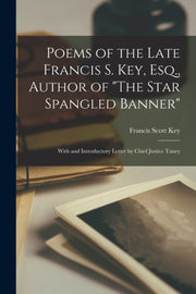Poems Of The Late Francis S. Key, Esq., By Key, Francis Scott 1