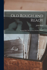 Old Rough And Ready  Young Folks' Life O