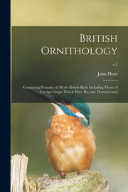 British Ornithology : Containing Portrai
