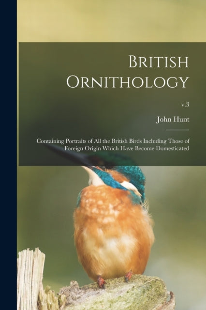 British Ornithology : Containing Portrai