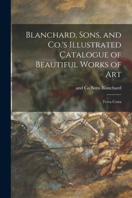 Blanchard, Sons, And Co.'s Illustrated C