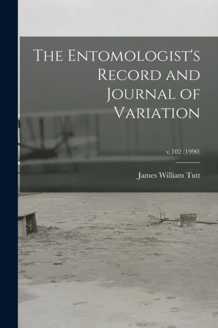 The Entomologist's Record And Journal Of