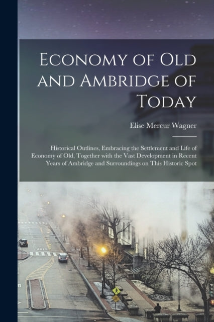 Economy Of Old And Ambridge Of Today : H