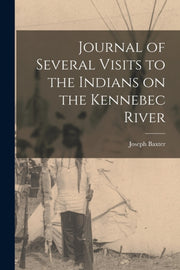 Journal Of Several Visits To The Indians By Baxter, Joseph 1676-