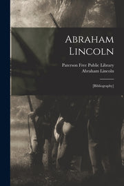Abraham Lincoln : [bibliography]