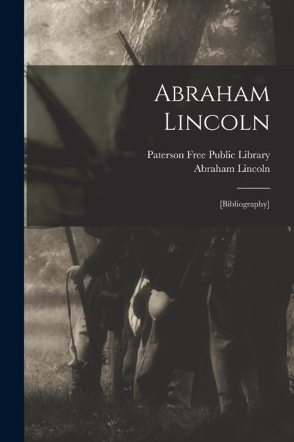 Abraham Lincoln : [bibliography]