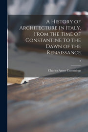 A History Of Architecture In Italy, From By Cummings, Charles Am