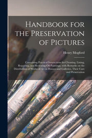 Handbook For The Preservation Of Picture By Mogford, Henry