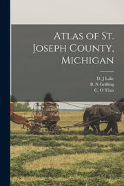 Atlas Of St. Joseph County, Michigan By Lake, D. J