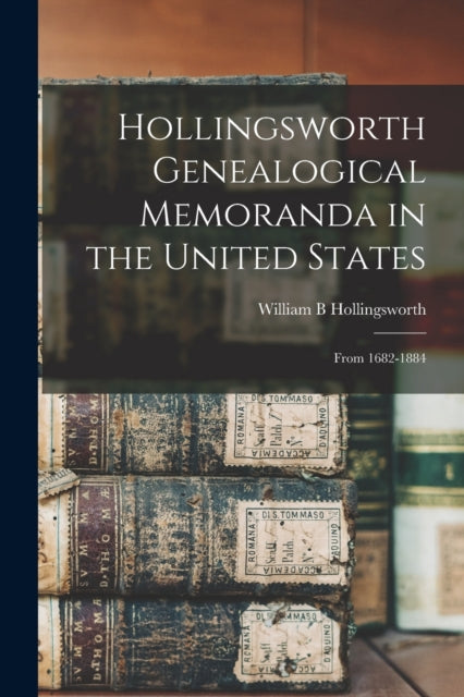 Hollingsworth Genealogical Memoranda In