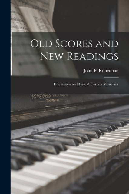 Old Scores And New Readings: Discussions