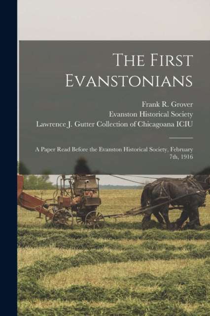 The First Evanstonians : A Paper Read Be