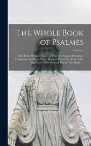 The Whole Book Of Psalmes : With Their W By Anonymous