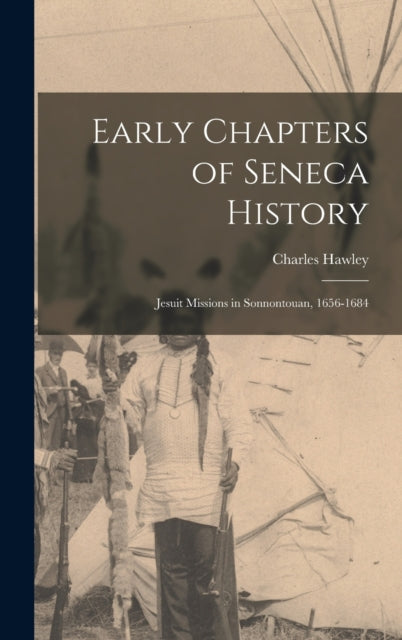 Early Chapters Of Seneca History [microf