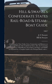 Hill   Swayze's Confederate States Rail-