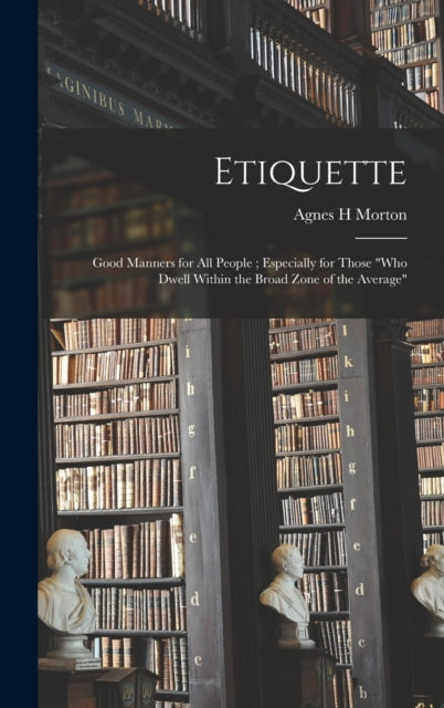 Etiquette : Good Manners For All People