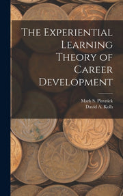 The Experiential Learning Theory Of Care By Kolb, David A.