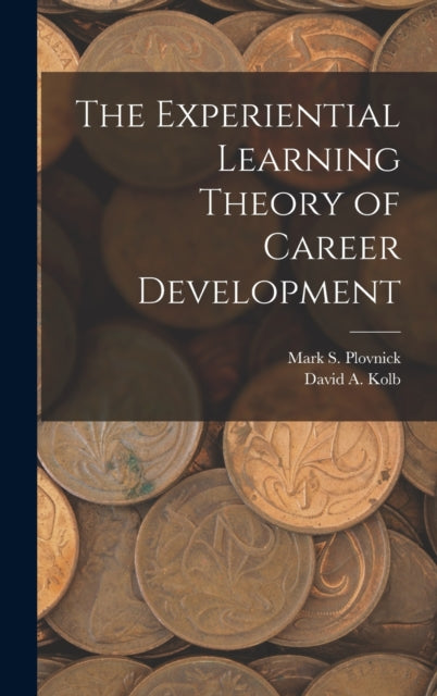 The Experiential Learning Theory Of Care By Kolb, David A.