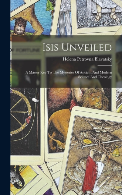 Isis Unveiled: A Master Key To The Myste By Blavatsky, Helena Pe