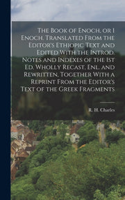 The Book Of Enoch, Or 1 Enoch. Translate By Charles, R H. 1855-1