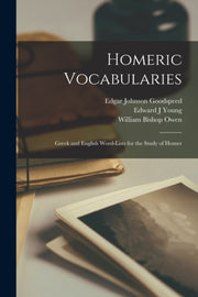 Homeric Vocabularies  Greek And English By Owen, William Bishop