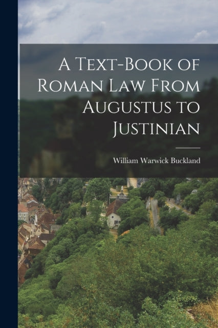 A Text-book Of Roman Law From Augustus T