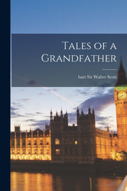 Tales Of A Grandfather By Sir Walter Scott, Ba