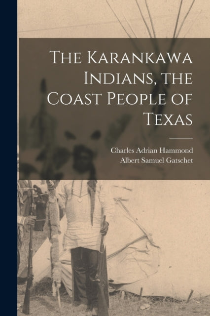 The Karankawa Indians, The Coast People
