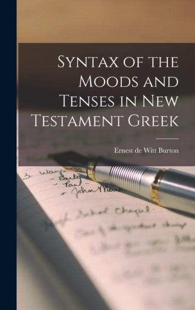 Syntax Of The Moods And Tenses In New Te By De Witt Burton, Erne