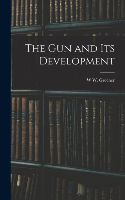 The Gun And Its Development