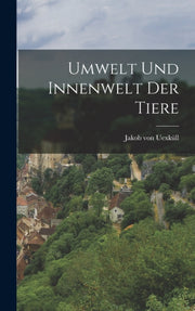 Umwelt Und Innenwelt Der Tiere [microfor
