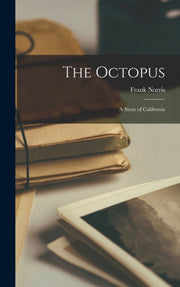 The Octopus: A Story Of California By Norris, Frank