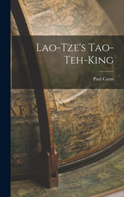 Lao-tze's Tao-teh-king By Carus, Paul